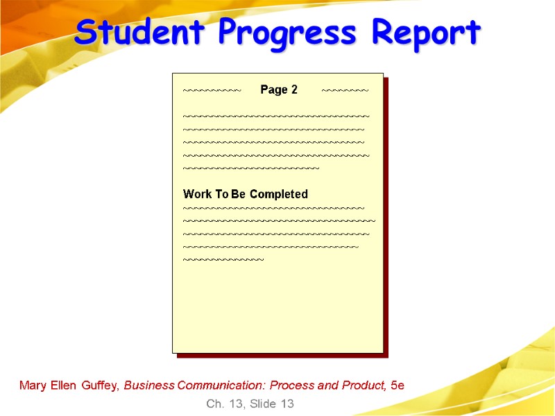 Mary Ellen Guffey, Business Communication: Process and Product, 5e Ch. 13, Slide 13 ~~~~~~~~~~
